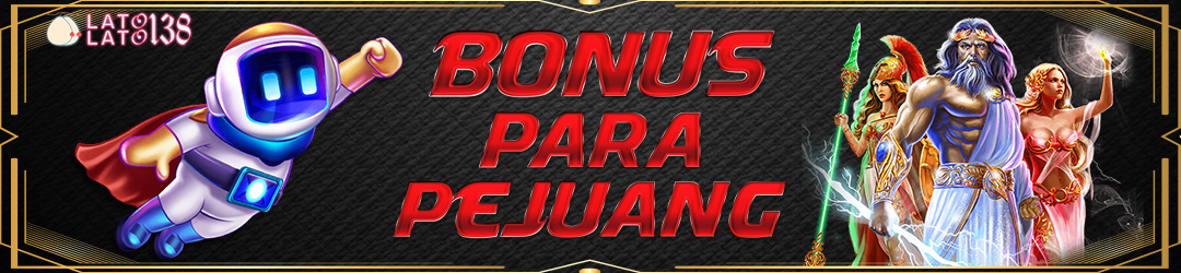 BONUS PARA PEJUANG LATOLATO138